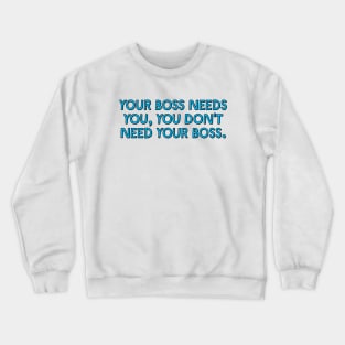 Your Boss Needs You - Unionise Crewneck Sweatshirt